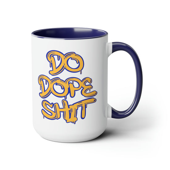 Do Dope Shit Mug