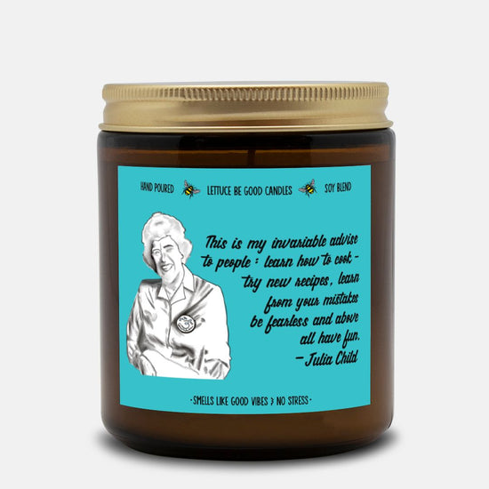 Julia Child Invariable Advise Quote Candle