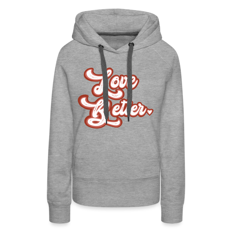 Love Better Hoodie - heather grey